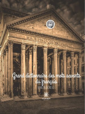 cover image of Grand dictionnaire des mots savants du français